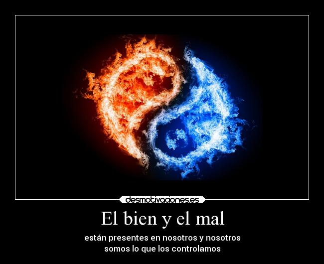 El bien y el mal Desmotivaciones