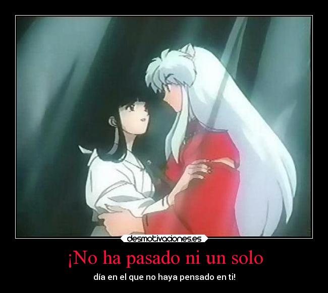 ¡No ha pasado ni un solo - día en el que no haya pensado en ti!