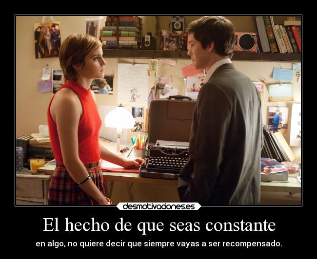 El hecho de que seas constante -