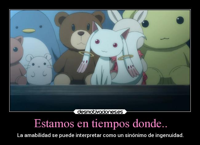 Estamos en tiempos donde.. - 