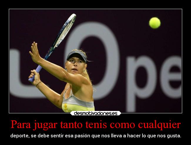 Para jugar tanto tenis como cualquier - 