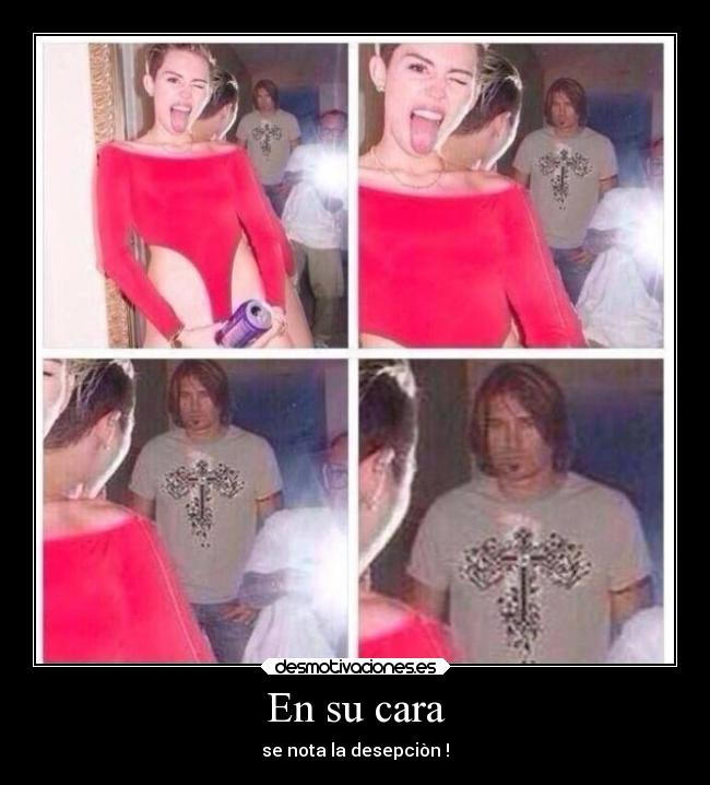 En su cara - se nota la desepciòn !