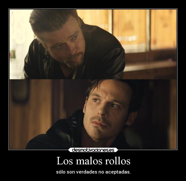 Los malos rollos -