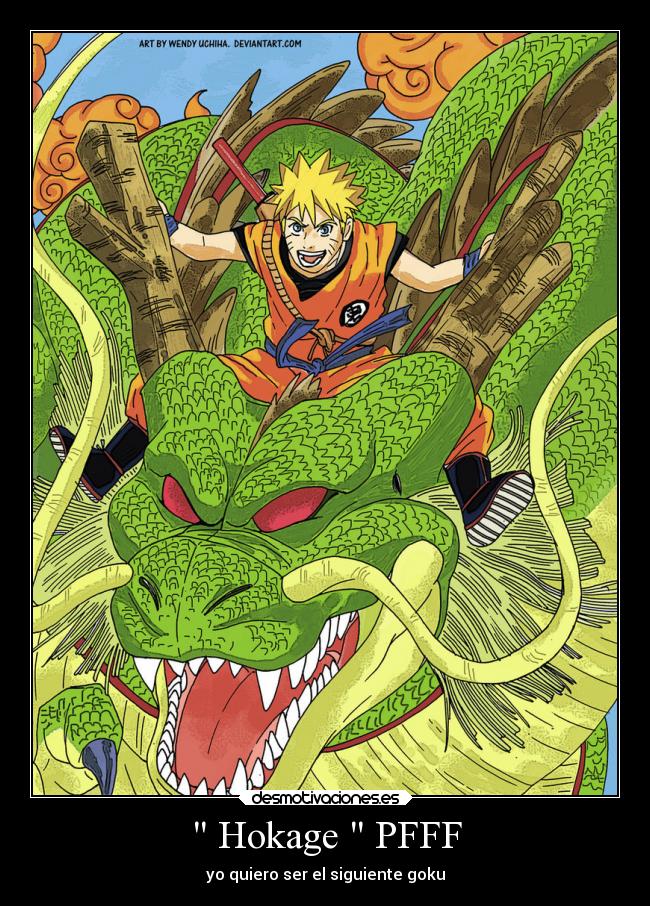 Hokage  PFFF - yo quiero ser el siguiente goku
