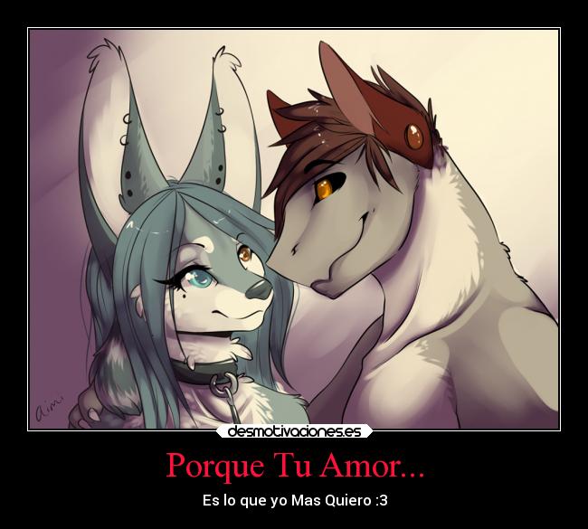 Porque Tu Amor... - Es lo que yo Mas Quiero :3