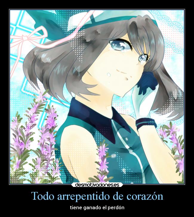 Todo arrepentido de corazón - tiene ganado el perdón