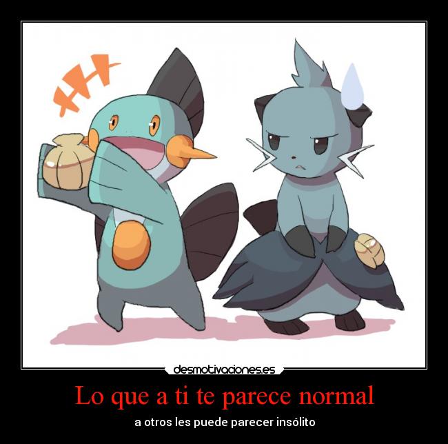 Lo que a ti te parece normal - 