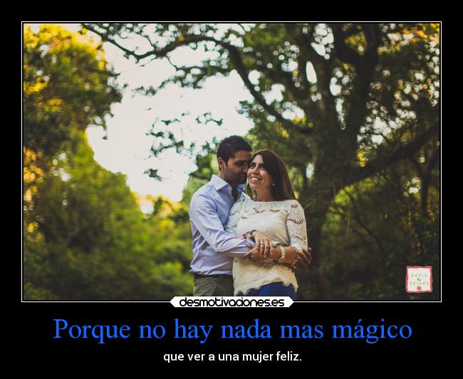Porque no hay nada mas mágico -