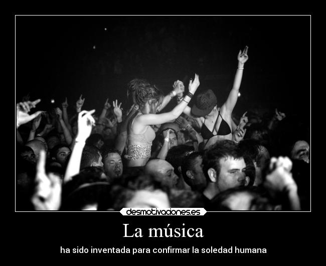 carteles musica desmotivaciones musica sido inventada para humanidad music desmotivaciones