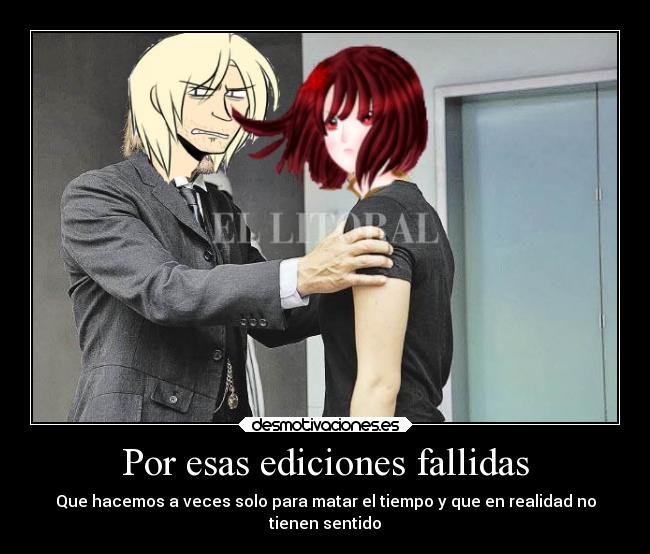 Por esas ediciones fallidas -