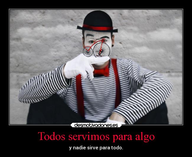 Todos servimos para algo - 