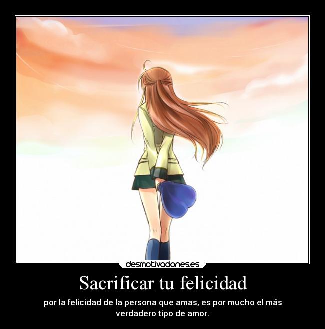 Sacrificar tu felicidad - 