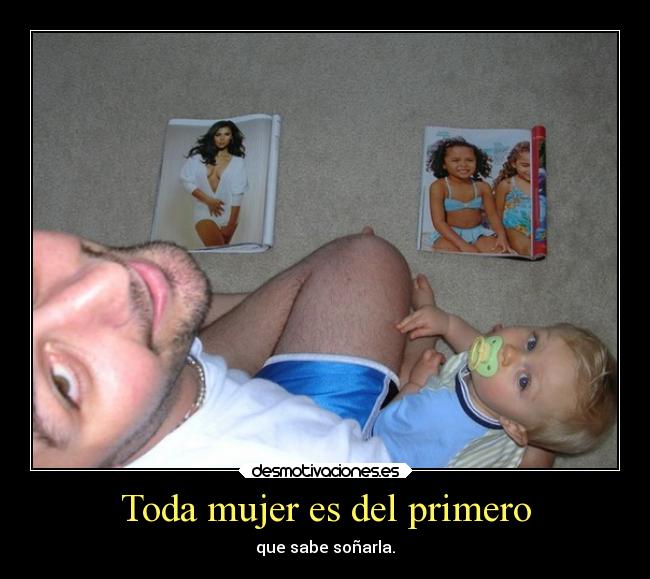 Toda mujer es del primero - 