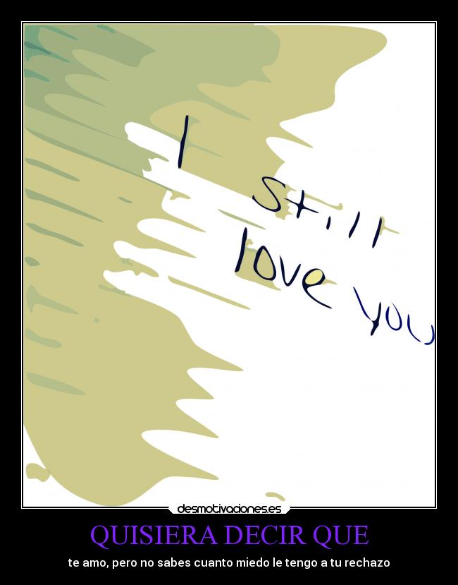 QUISIERA DECIR QUE -