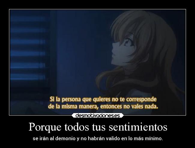 Porque todos tus sentimientos -