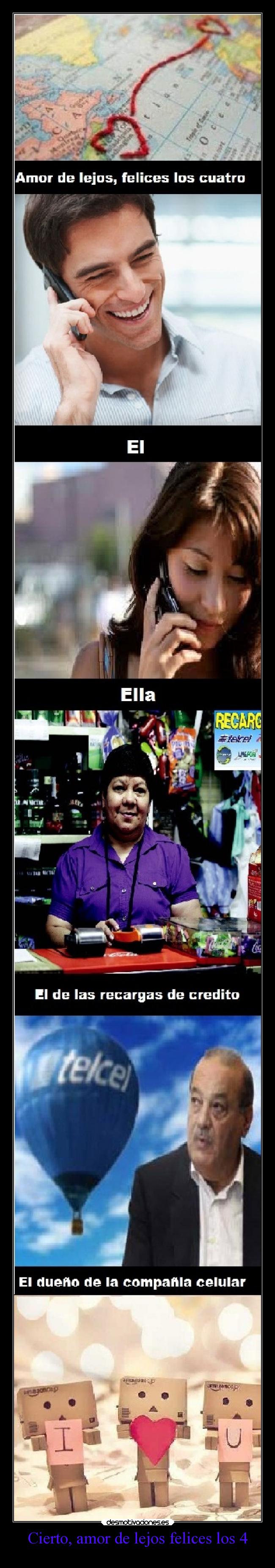 Cierto, amor de lejos felices los 4 - 
