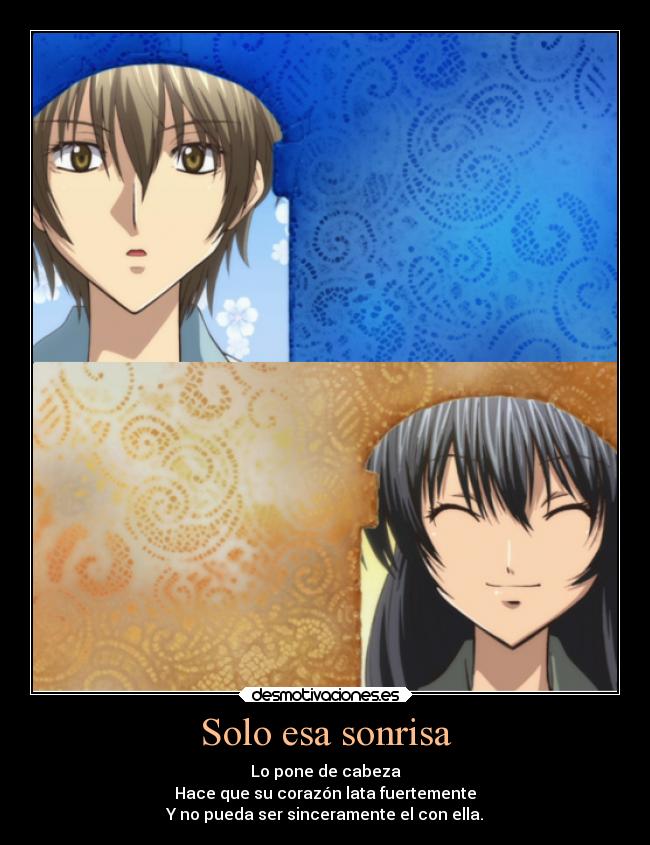 Solo esa sonrisa - Lo pone de cabeza
Hace que su corazón lata fuertemente
Y no pueda ser sinceramente el con ella.