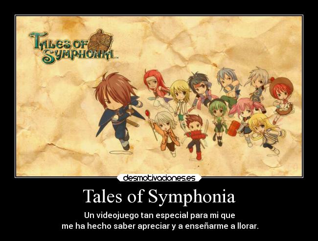 Tales of Symphonia - Un videojuego tan especial para mi que
 me ha hecho saber apreciar y a enseñarme a llorar.