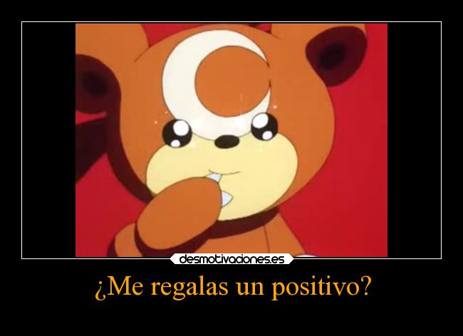 carteles pokemon teddiursa positivo voto tierno lindo anime desmotivaciones