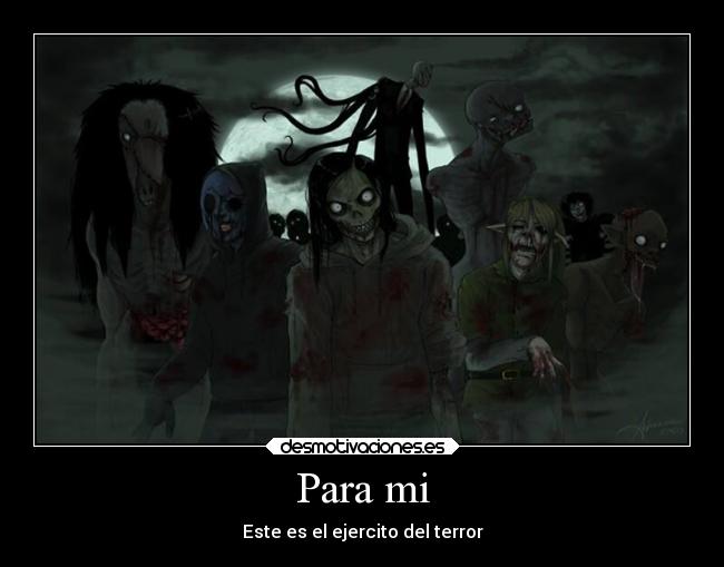 Para mi - Este es el ejercito del terror