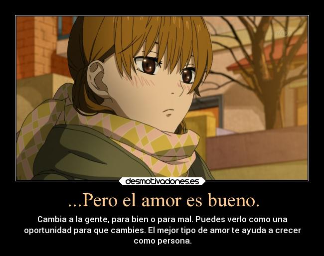 ...Pero el amor es bueno. - 