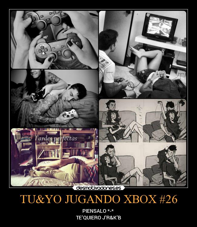 TU&YO JUGANDO XBOX #26 - PIENSALO *-*
TEQUIERO JR&KB