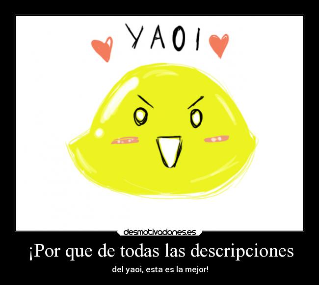 ¡Por que de todas las descripciones -