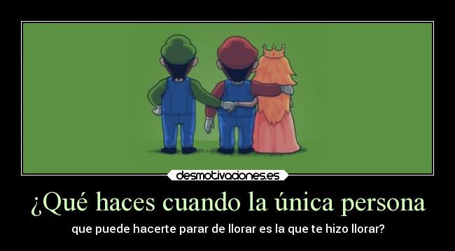 ¿Qué haces cuando la única persona -