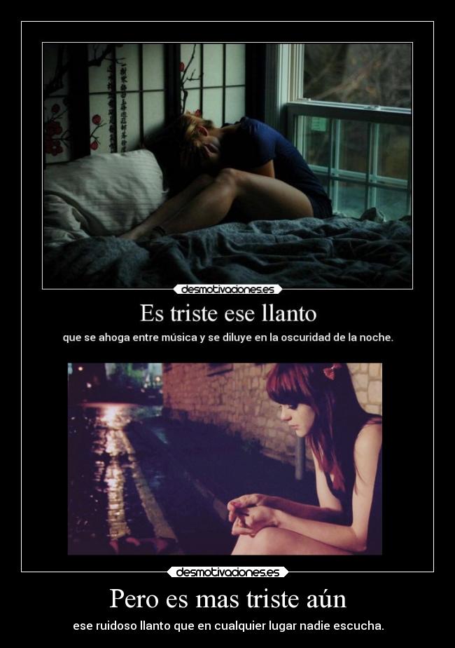 Pero es mas triste aún - 