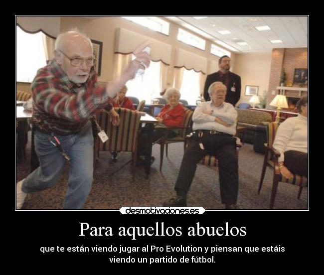 carteles alegria deportes futbol graciosas humor ignorancia abuelos videojuegos desmotivaciones