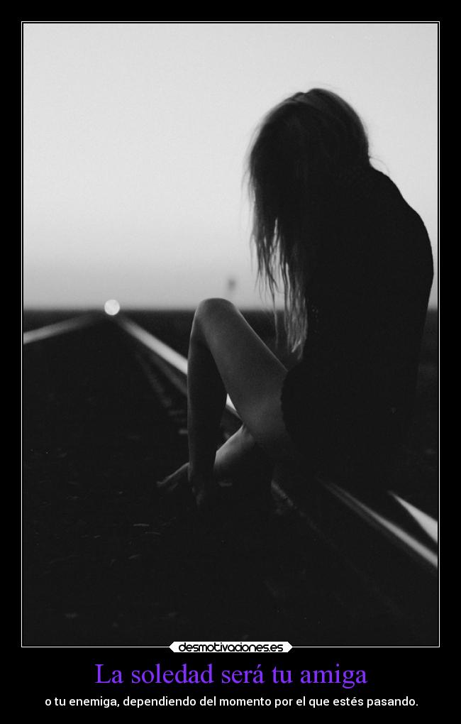 carteles soledad desmotivaciones desmotivaciones