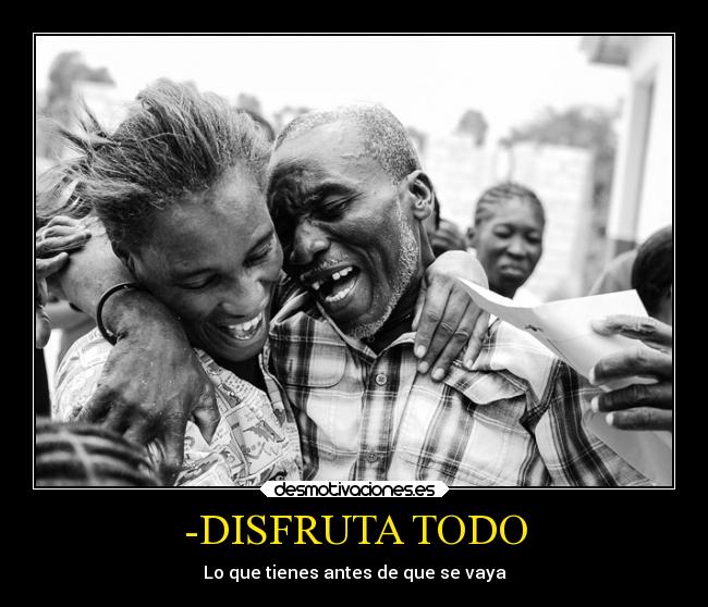 -DISFRUTA TODO -