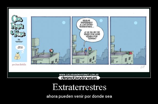 Extraterrestres - ahora pueden venir por donde sea