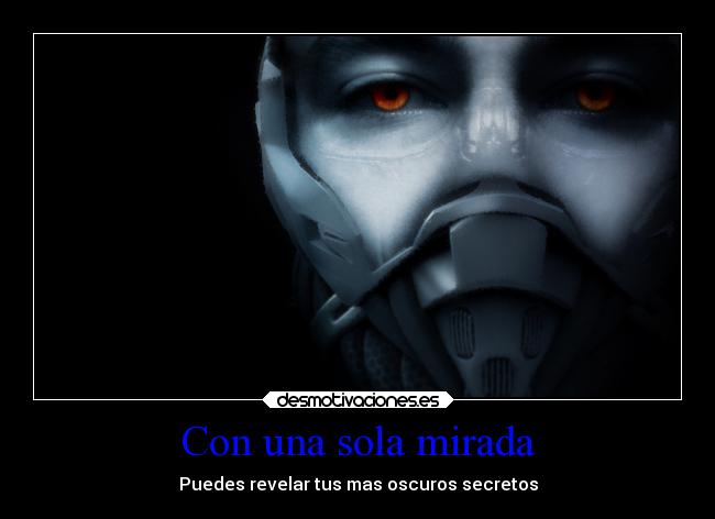 Con una sola mirada - Puedes revelar tus mas oscuros secretos