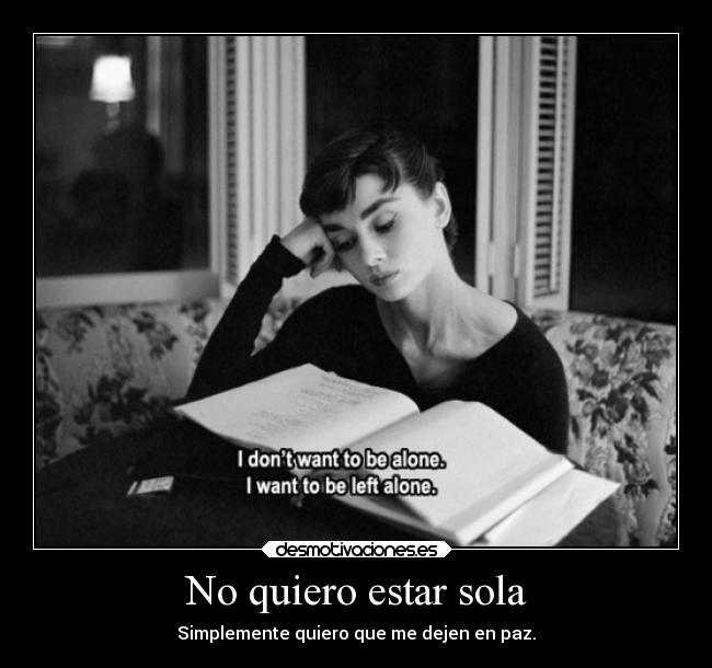 carteles audrey hepburn frase dejarme sola desmotivaciones