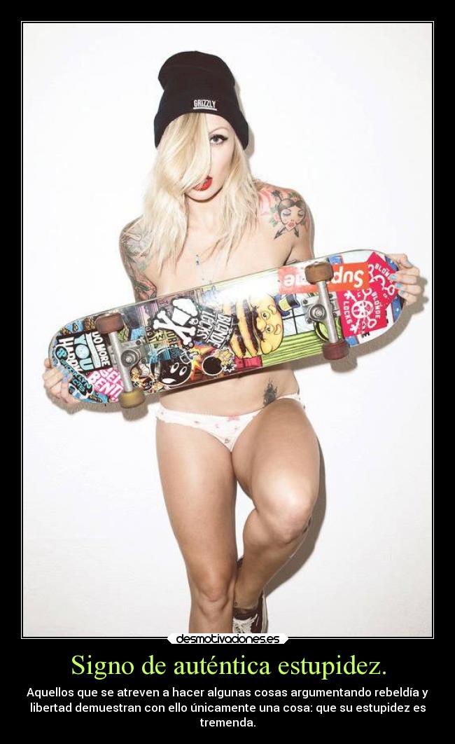 Signo de auténtica estupidez. - 