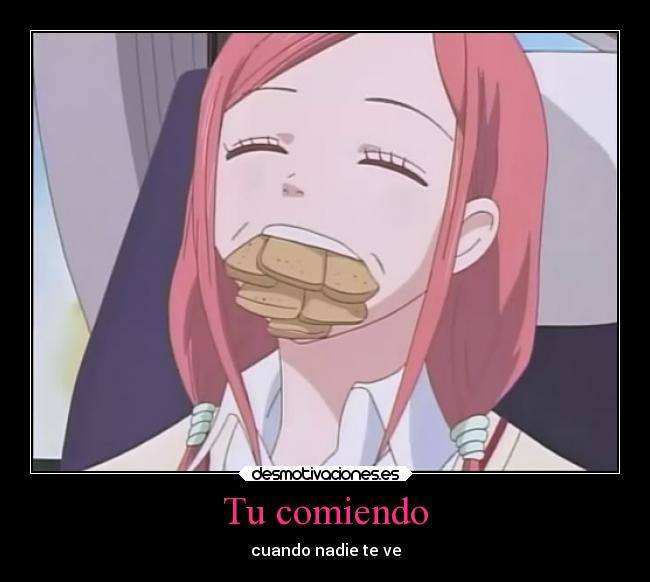 Tu comiendo - cuando nadie te ve