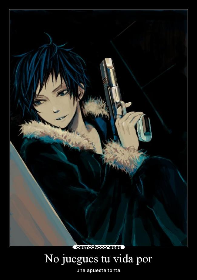No juegues tu vida por -