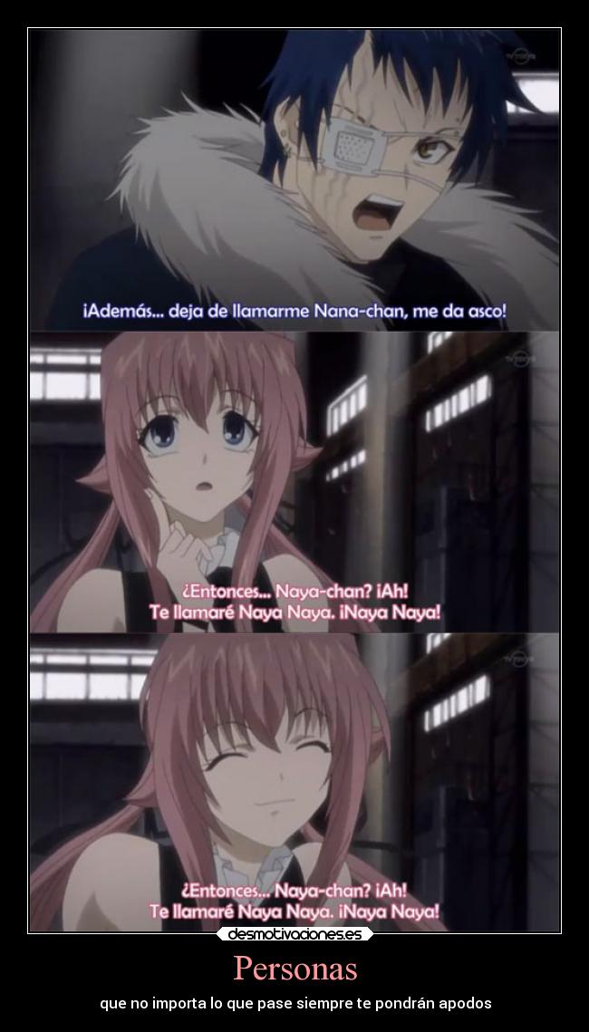 Personas - que no importa lo que pase siempre te pondrán apodos