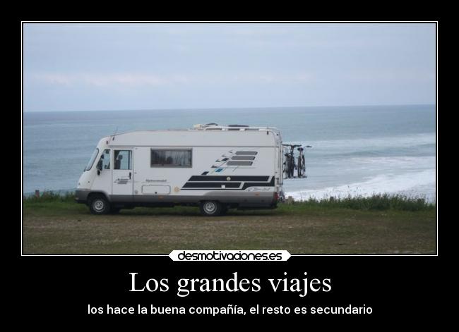 Los grandes viajes - los hace la buena compañía, el resto es secundario