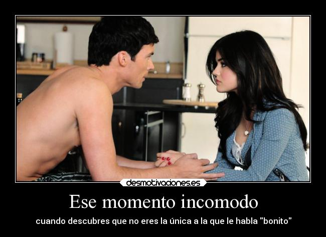 Ese momento incomodo - cuando descubres que no eres la única a la que le habla bonito