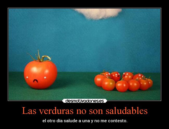Las verduras no son saludables - 