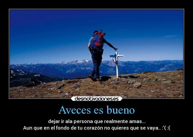Aveces es bueno -