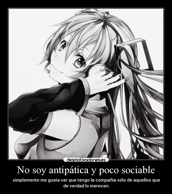 No soy antipática y poco sociable -
