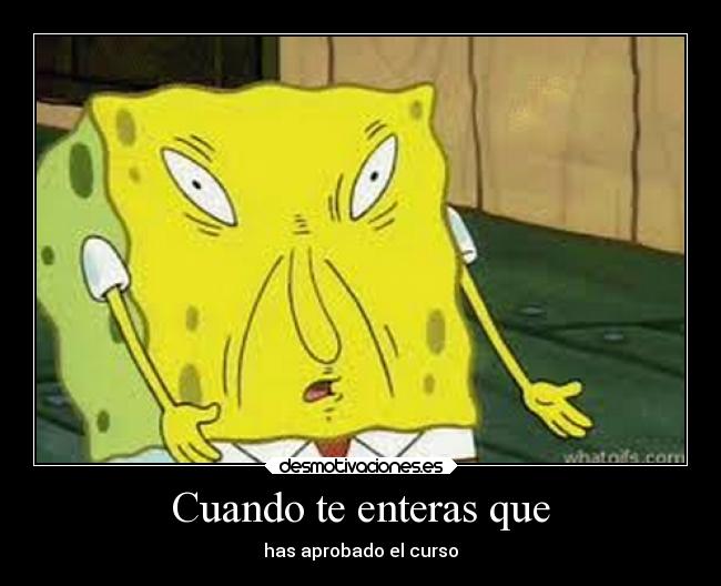 Cuando te enteras que -