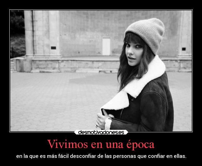 Vivimos en una época -