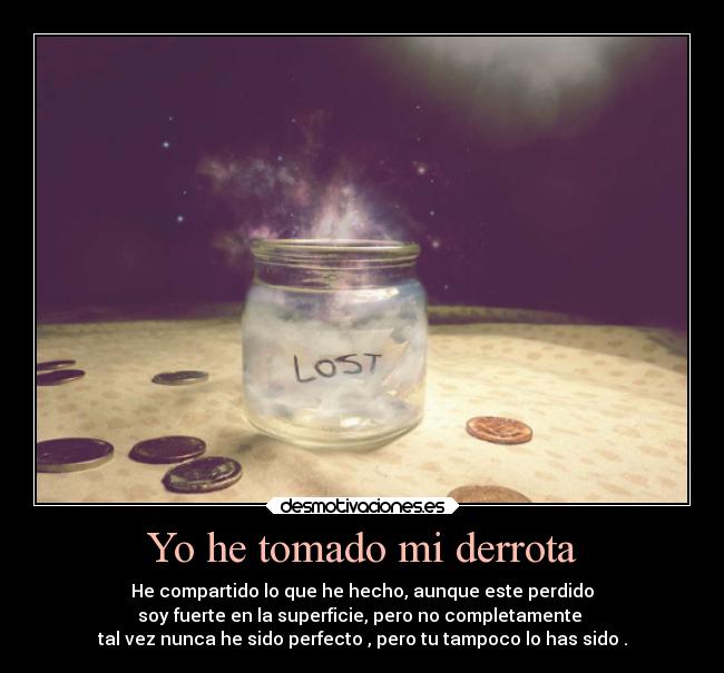 Yo he tomado mi derrota - 