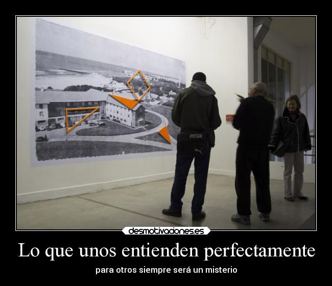 Lo que unos entienden perfectamente -