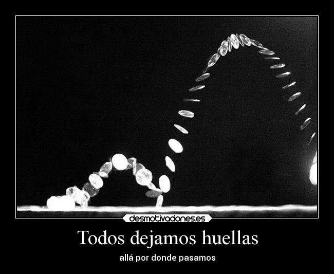 Todos dejamos huellas -