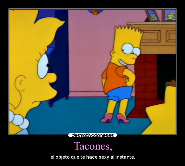 carteles tacones sexy bart simpson desmotivaciones